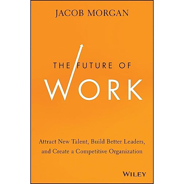 The Future of Work, Jacob Morgan