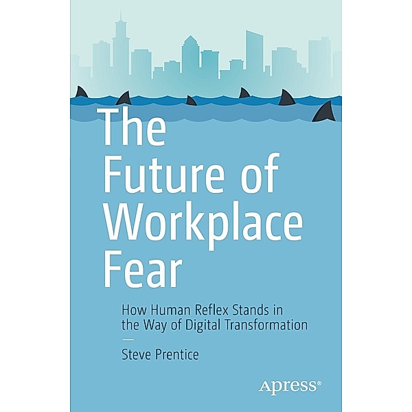 The Future of Workplace Fear, Steve Prentice