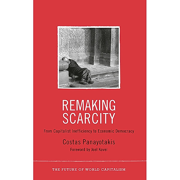 The Future of World Capitalism: Remaking Scarcity, Costas Panayotakis