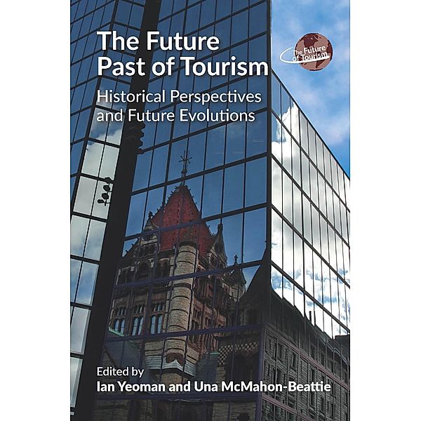 The Future Past of Tourism / The Future of Tourism Bd.2