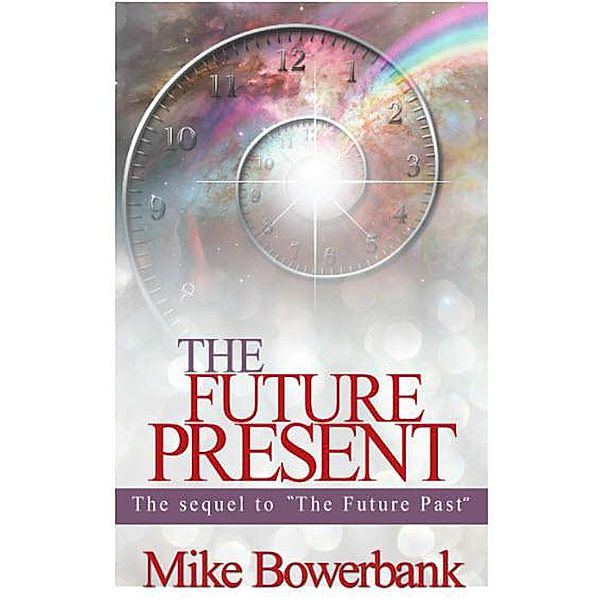 The Future Present, Mike Bowerbank