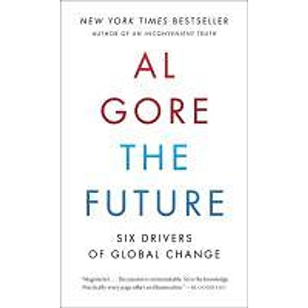 The Future: Six Drivers of Global Change, Albert, Jr. Gore