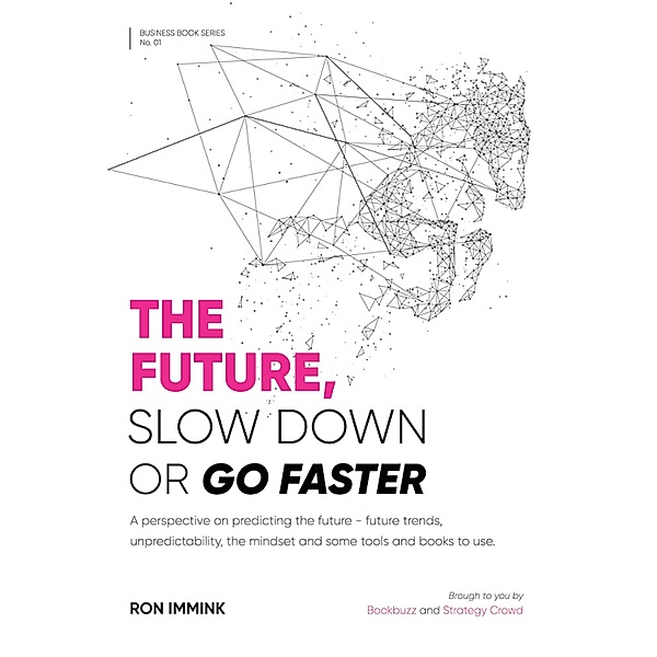 The Future: Slow Down or Go Faster?, Ron Immink