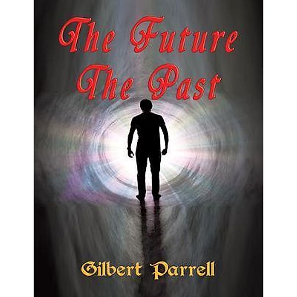 The Future The Past, Gilbert Parrell