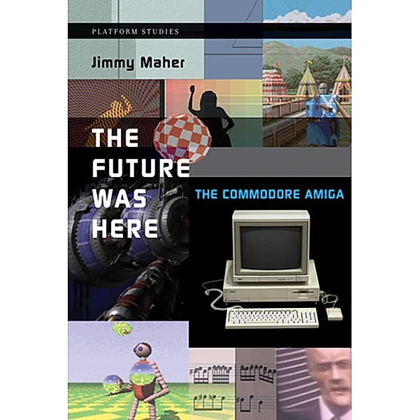 The Future Was Here / Platform Studies, Jimmy Maher