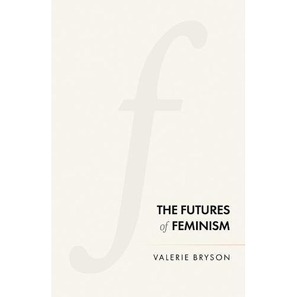 The futures of feminism, Valerie Bryson