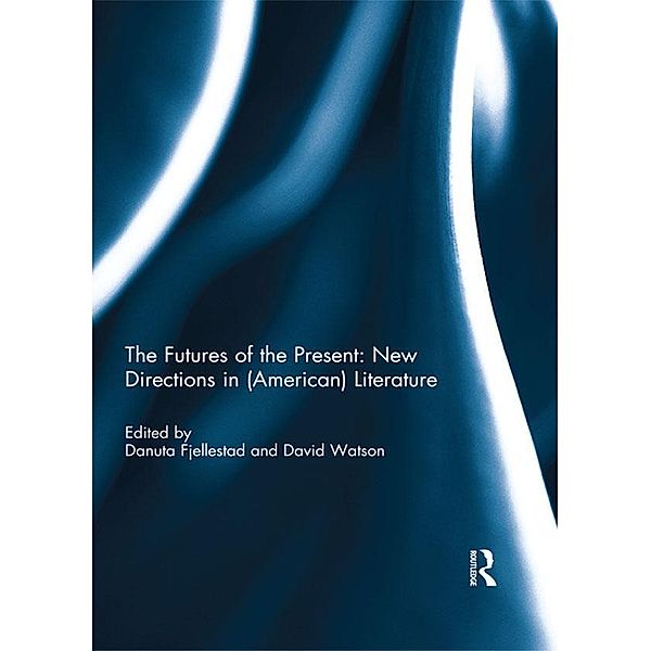 The Futures of the Present: New Directions in (American) Literature