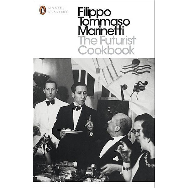 The Futurist Cookbook, Filippo Tommaso Marinetti