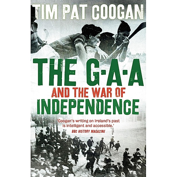 The GAA and the War of Independence, Tim Pat Coogan