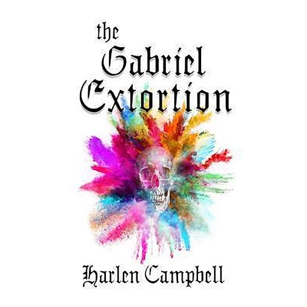 The Gabriel Extortion, Harlen Campbell