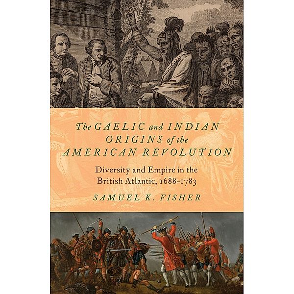 The Gaelic and Indian Origins of the American Revolution, Samuel K. Fisher