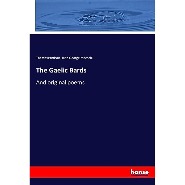 The Gaelic Bards, Thomas Pattison, John George Macneill