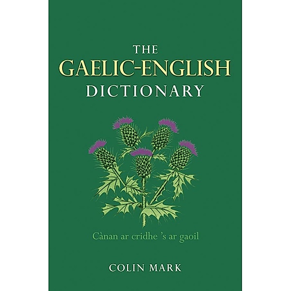The Gaelic-English Dictionary, Colin B. D. Mark