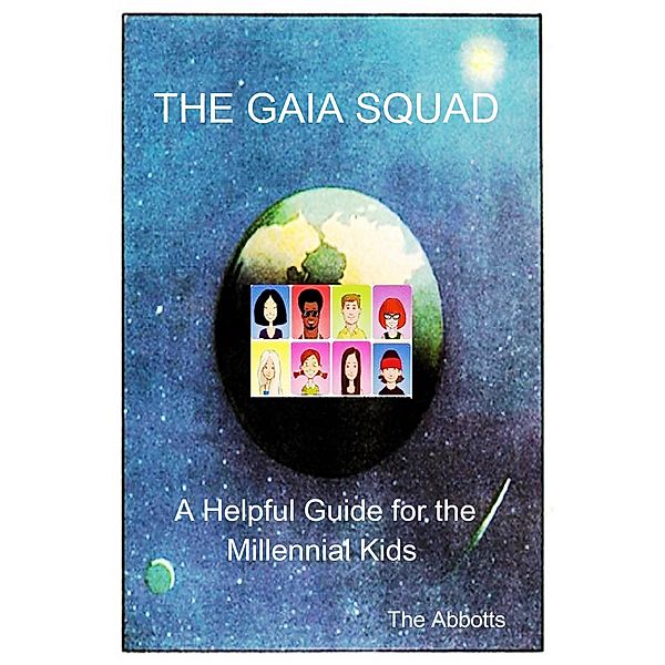 The Gaia Squad - A Helpful Guide for the Millennial Kids, The Abbotts