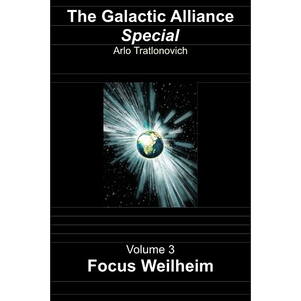 The Galactic Alliance - Special: Focus Weilheim, Arlo Tratlonovich