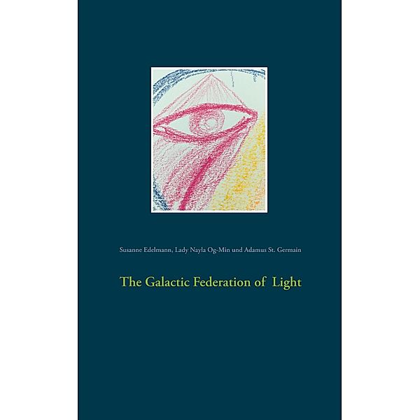 The Galactic Federation of Light, Susanne Edelmann, Lady Nayla Og-Min, Adamus St. Germain