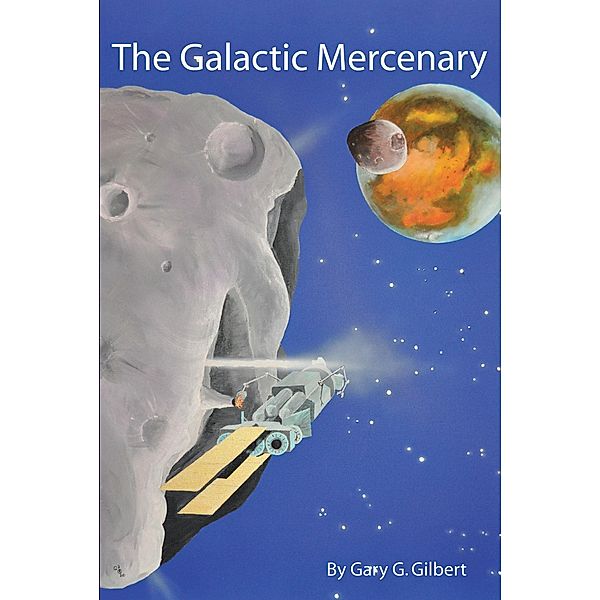 The Galactic Mercenary, Gary G. Gilbert