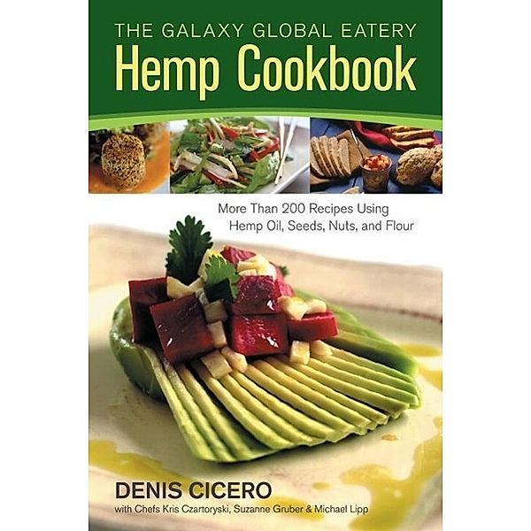 The Galaxy Global Eatery Hemp Cookbook, Denis Cicero