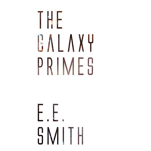 The Galaxy Primes, E. E. Smith