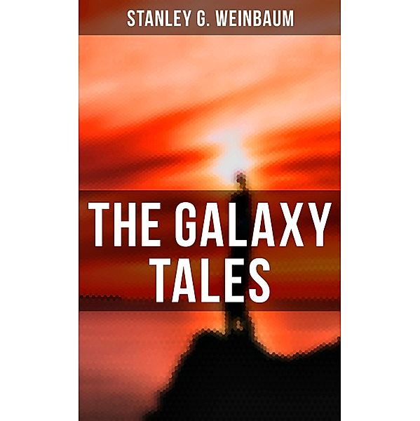 The Galaxy Tales, Stanley G. Weinbaum