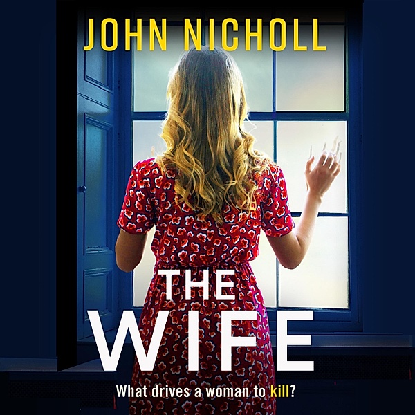 The Galbraith Series - 2 - The Wife, John Nicholl