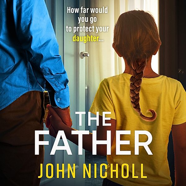 The Galbraith Series - 3 - The Father, John Nicholl