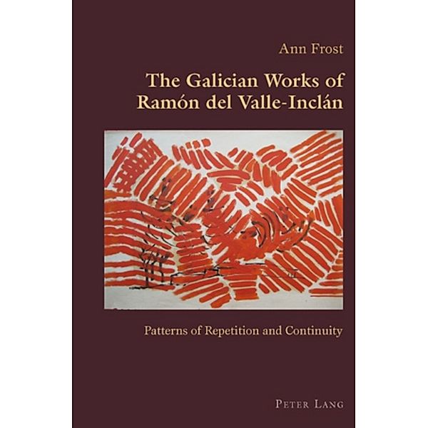 The Galician Works of Ramón del Valle-Inclán, Ann Frost