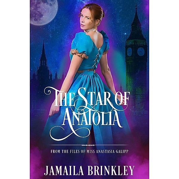 The Galipp Files: The Star of Anatolia (The Galipp Files, #1), Jamaila Brinkley
