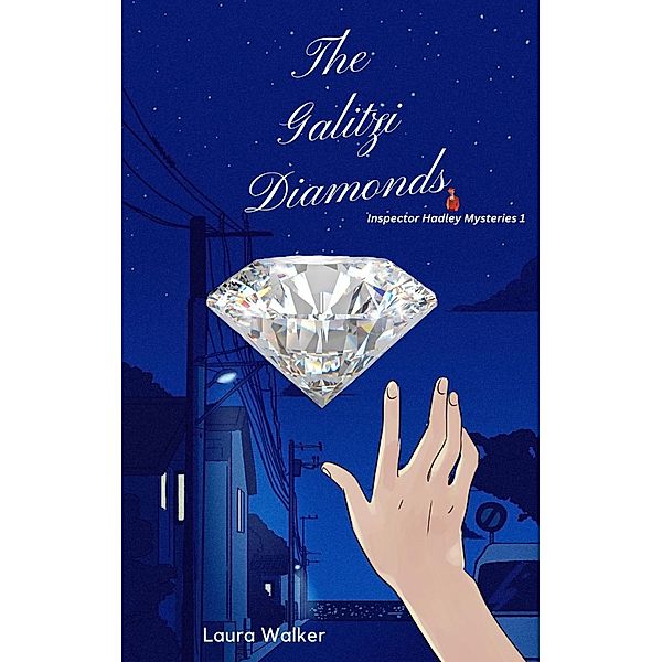 The Galitzi Diamonds (Inspector Hadley Mysteries, #1) / Inspector Hadley Mysteries, Laura Walker