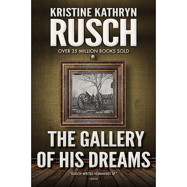 The Gallery of His Dreams, Kristine Kathryn Rusch