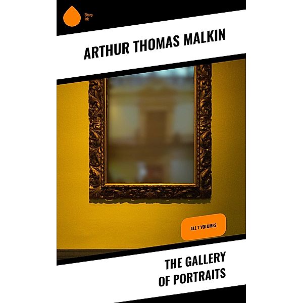 The Gallery of Portraits, Arthur Thomas Malkin