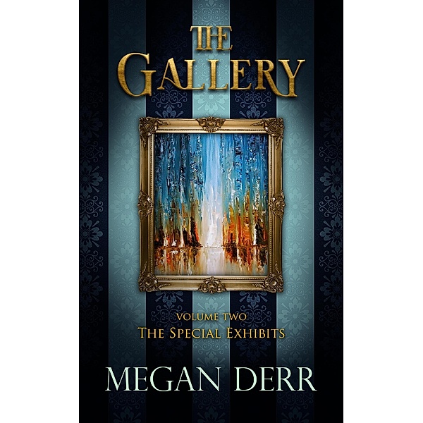 The Gallery: Special Exhibits / The Gallery, Megan Derr