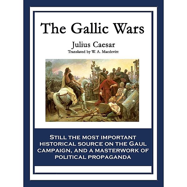 The Gallic Wars, C. Julius Cæsar