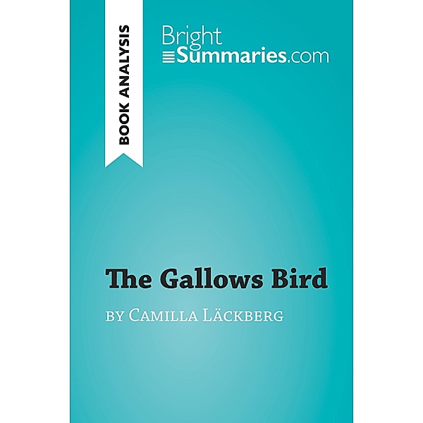 The Gallows Bird by Camilla Läckberg (Book Analysis), Bright Summaries
