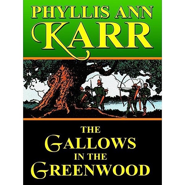 The Gallows in the Greenwood / Wildside Press, Phyllis Ann Karr