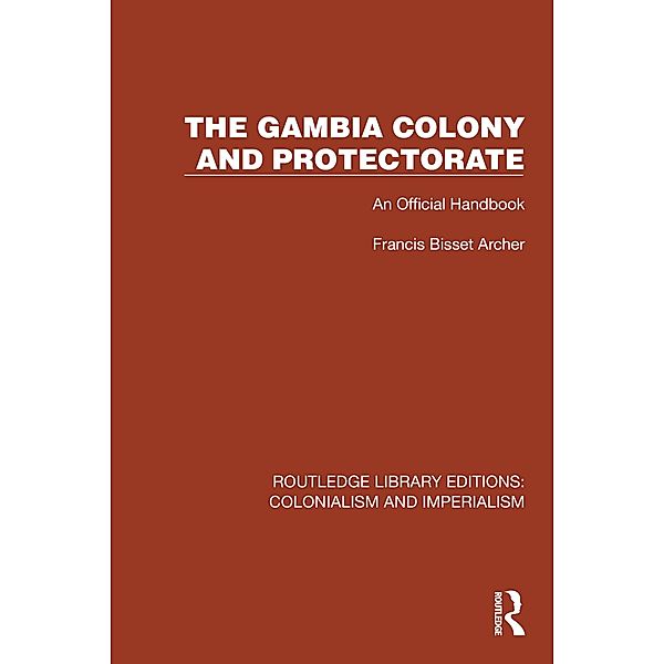 The Gambia Colony and Protectorate, Francis Bisset Archer