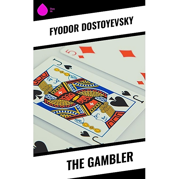 The Gambler, Fyodor Dostoyevsky