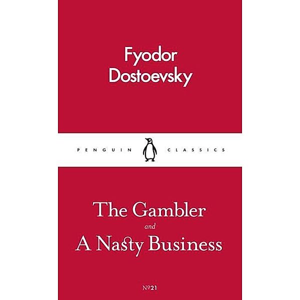 The Gambler and A Nasty Business, Fjodor M. Dostojewskij