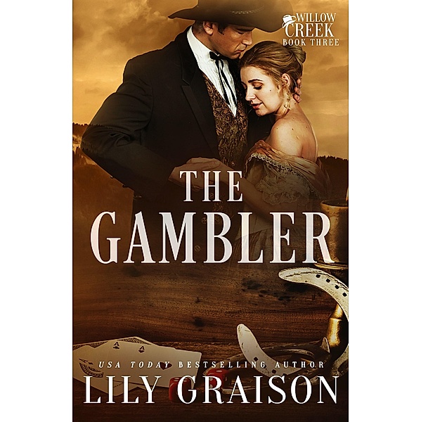 The Gambler (Willow Creek, #3) / Willow Creek, Lily Graison