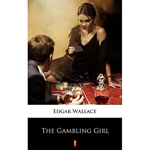 The Gambling Girl, Edgar Wallace