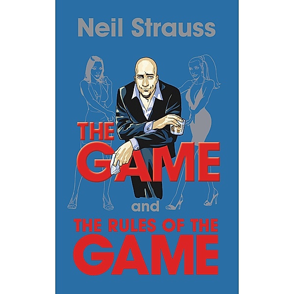 The Game and Rules of the Game / Canongate Books, Neil Strauss