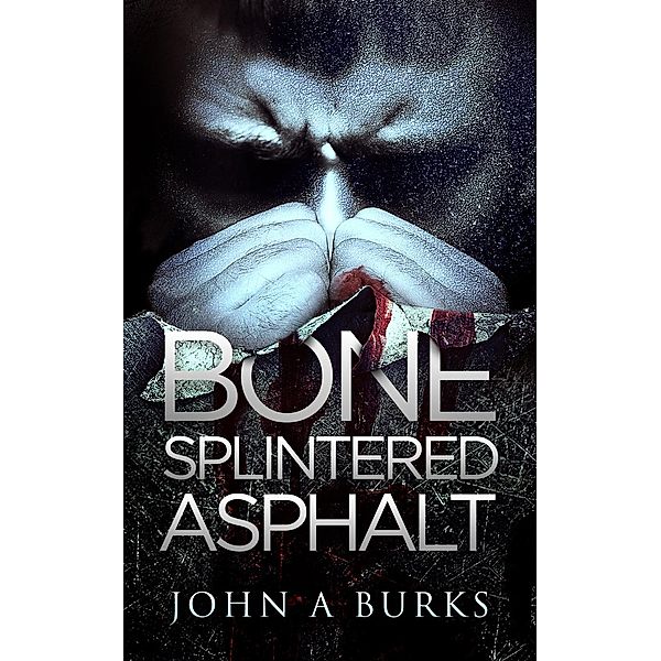 The Game: Bone Splintered Asphalt (The Game, #2), John A Burks