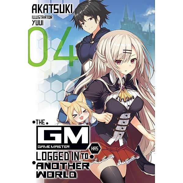 The Game Master Has Logged In to Another World: Volume 4 / The Game Master Has Logged In to Another World Bd.4, Akatsuki