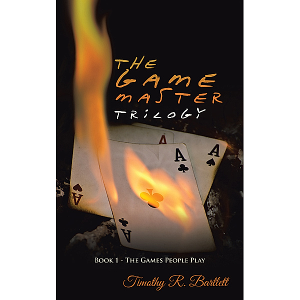 The Game Master Trilogy, Timothy R. Bartlett