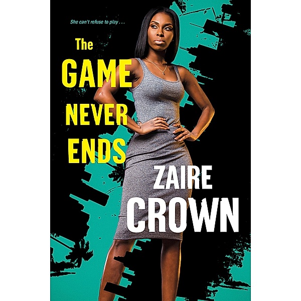 The Game Never Ends / The Game Series Bd.2, Zaire Crown