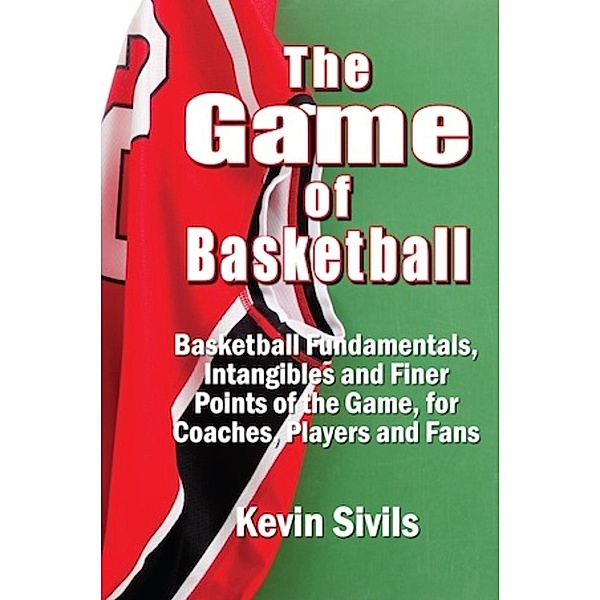 The Game of Basketball, Kevin Sivils