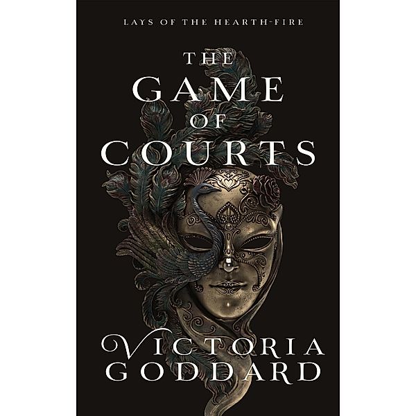 The Game of Courts (Lays of the Hearth-Fire) / Lays of the Hearth-Fire, Victoria Goddard