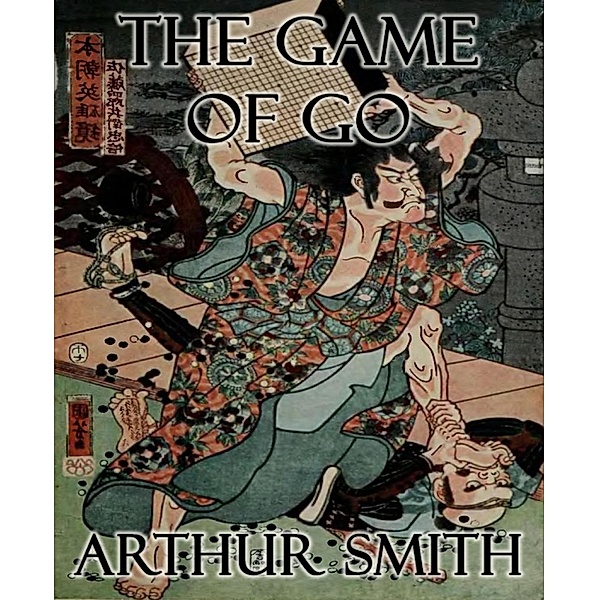 The Game of Go, Arthur Smith