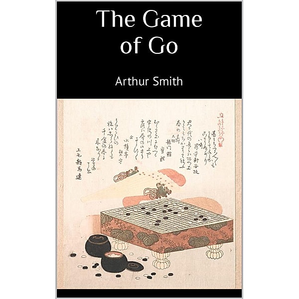 The Game of Go, Smith Arthur