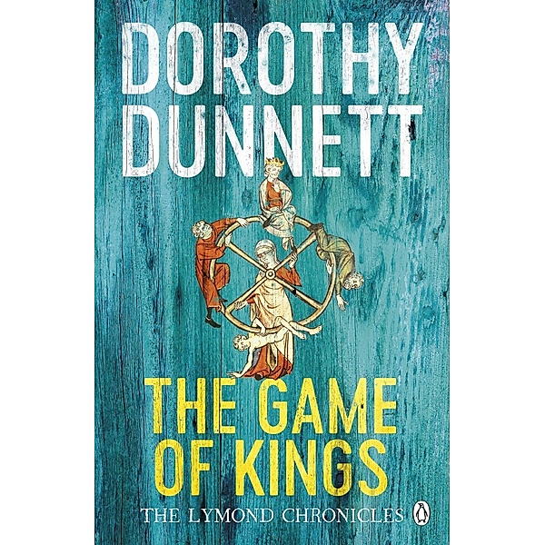 The Game Of Kings / The Lymond Chronicles Bd.1, Dorothy Dunnett